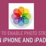 Enable Photo Stream on iPhone and iPad