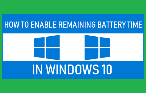 Enable Remaining Battery Time in Windows 10