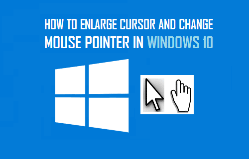 Enlarge Cursor and Change Mouse Pointer in Windows 10