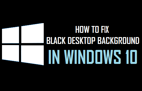 Fix Black Desktop Background In Windows 10