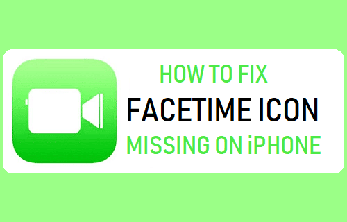 Fix FaceTime Icon Missing On iPhone