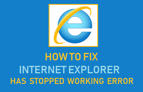Fix Internet Explorer Has Stopped Working Error