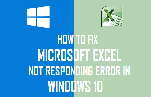 Fix Microsoft Excel Not Responding Error in Windows 10