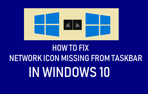 Fix Network Icon Missing From Taskbar In Windows 10