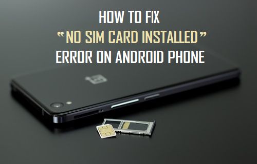 How to Fix No SIM Card Installed Error On Android Phone