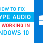 Fix Skype Audio Not Working in Windows 10