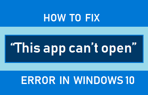 This app can’t open Error in Windows 10