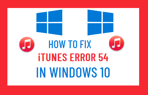 Fix iTunes Error 54 in Windows 10