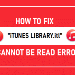 Fix "iTunes Library.itl" Cannot be Read Error
