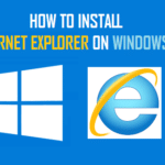 How to Install Internet Explorer On Windows 10