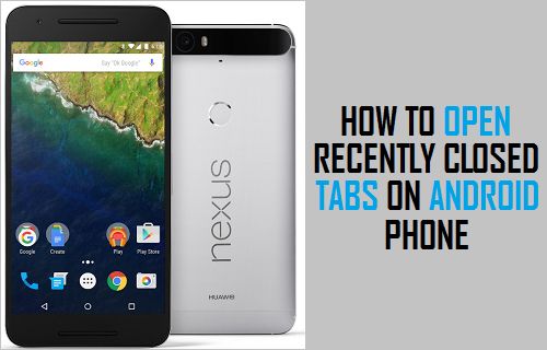 Open Recently Closed Tabs On Android Phone
