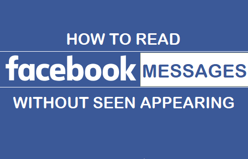 Read Facebook Messages Without Seen Appearing