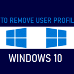 Remove User Profile in Windows 10