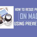 Resize Photos on Mac Using Preview App