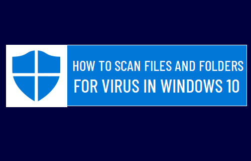 Scan Files and Folders for Virus In Windows 10