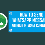 Send WhatsApp Messages Without Internet Connection