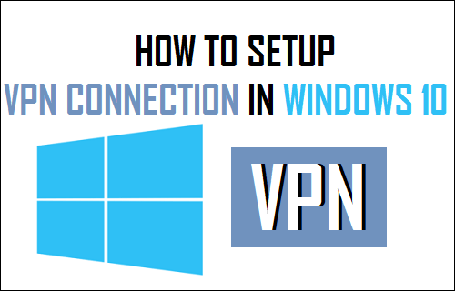 Setup VPN Connection In Windows 10