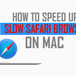 Speed Up Slow Safari Browser on Mac