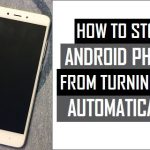 Stop Android Phone From Turning Off Automatically