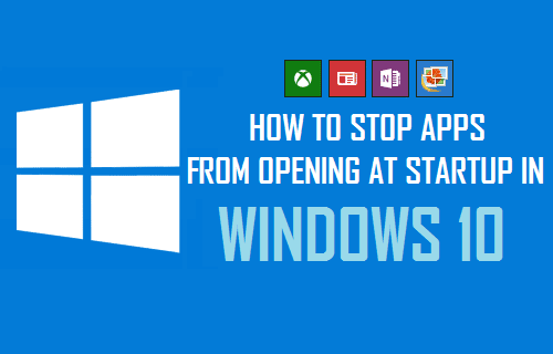 Stop Apps From Opening at Startup in Windows 10