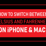 Switch Between Celsius and Fahrenheit on iPhone and Mac