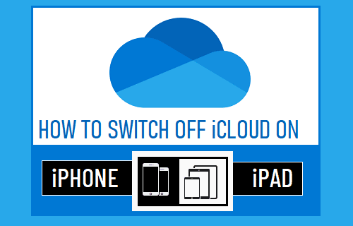 Switch OFF iCloud on iPhone and iPad