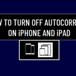 Turn Off Autocorrect on iPhone and iPad