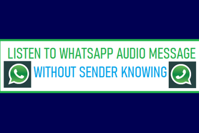 Listen to WhatsApp Audio Without Sender Knowing
