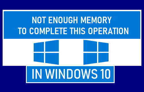 Not Enough Memory to Complete This Operation in Windows 10