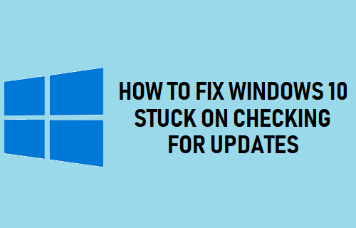 Fix Windows 10 Stuck on Checking For Updates