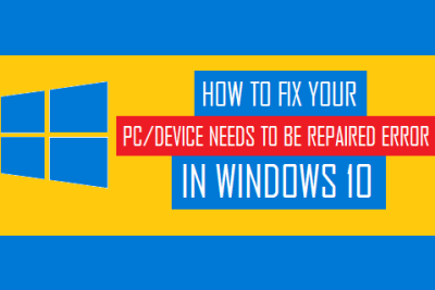 Fix Your PC/Device Needs to Be Repaired Error in Windows 10