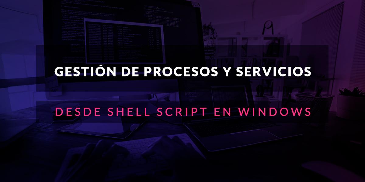Control de procesos y servicios en Windows