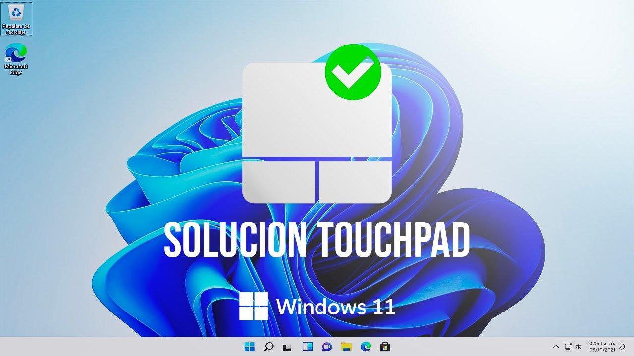 Cómo arreglar el touchpad que no responde en windows 11