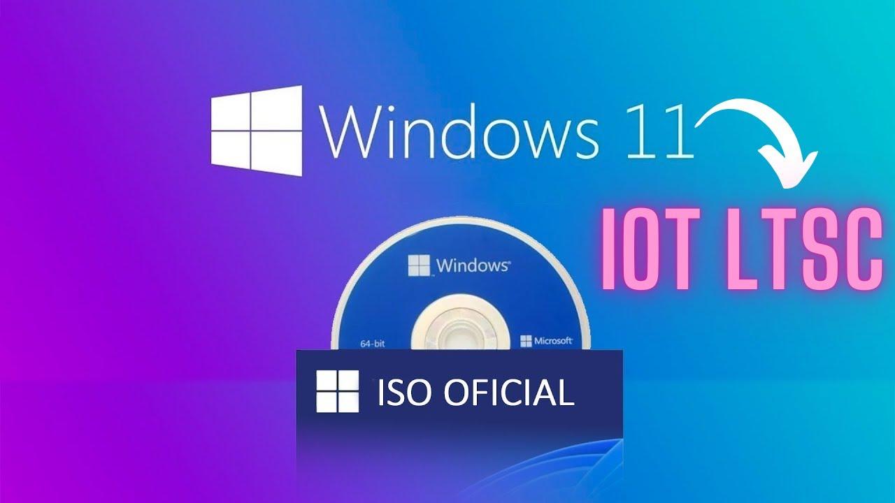 Qué es Windows 11 IoT Enterprise y LTSC