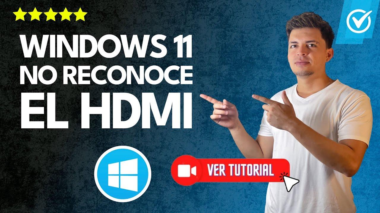 Solución HDMI en Windows 11
