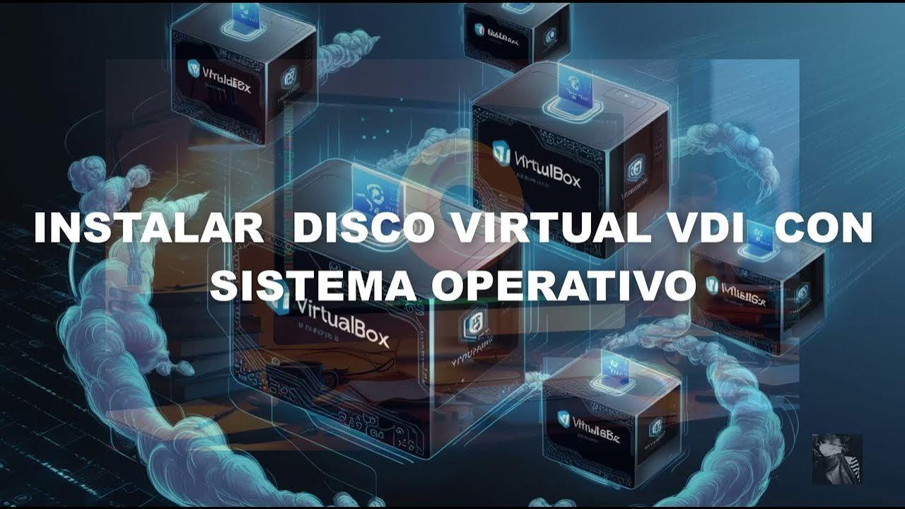 Montar un VDI en VirtualBox paso a paso