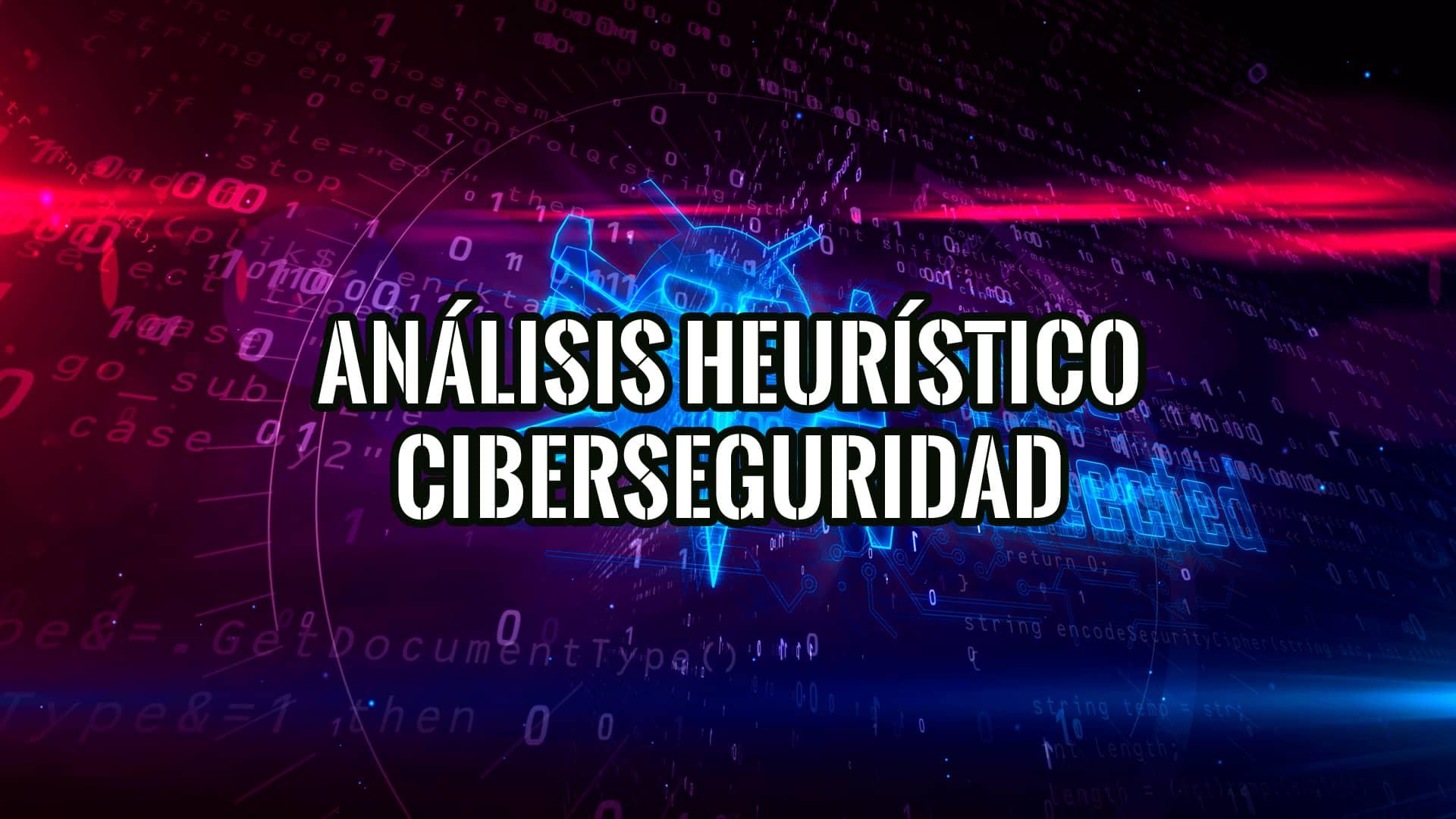 diferencias entre motores de análisis Heuristico vs Comportamiento en antivirus