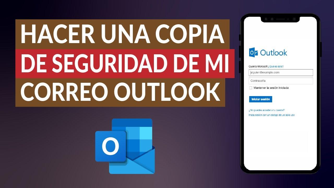 Copia de seguridad de correos en Hotmail y Outlook