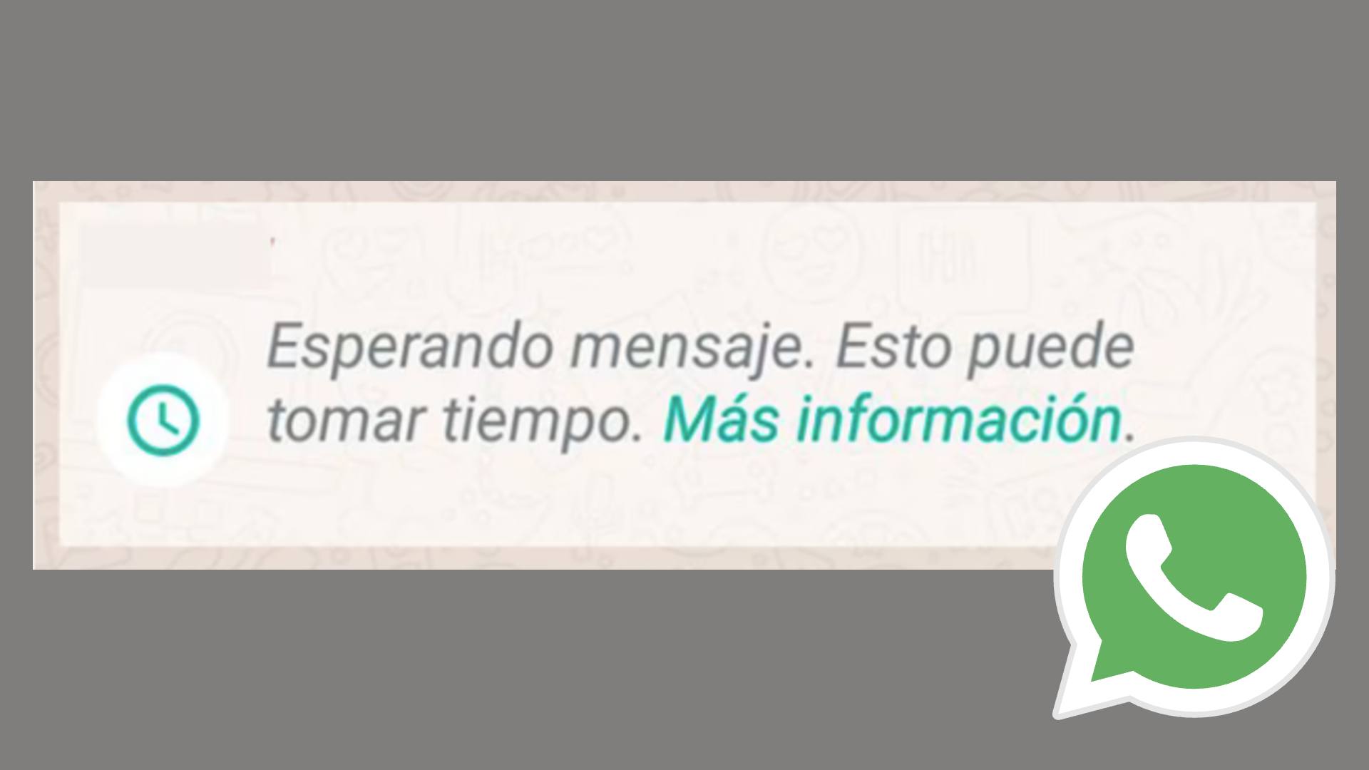 Esperando mensaje. Esto puede tomar tiempo whatsapp