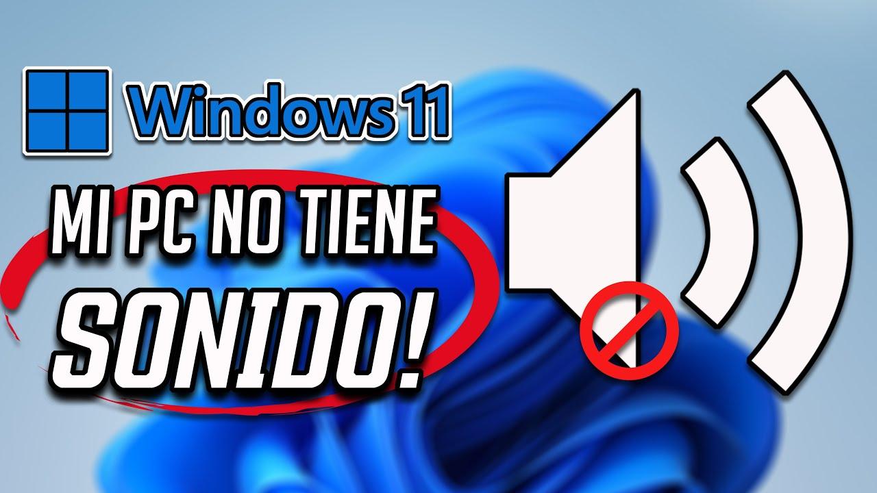 tras instalar windows 11 no se escucha sonido