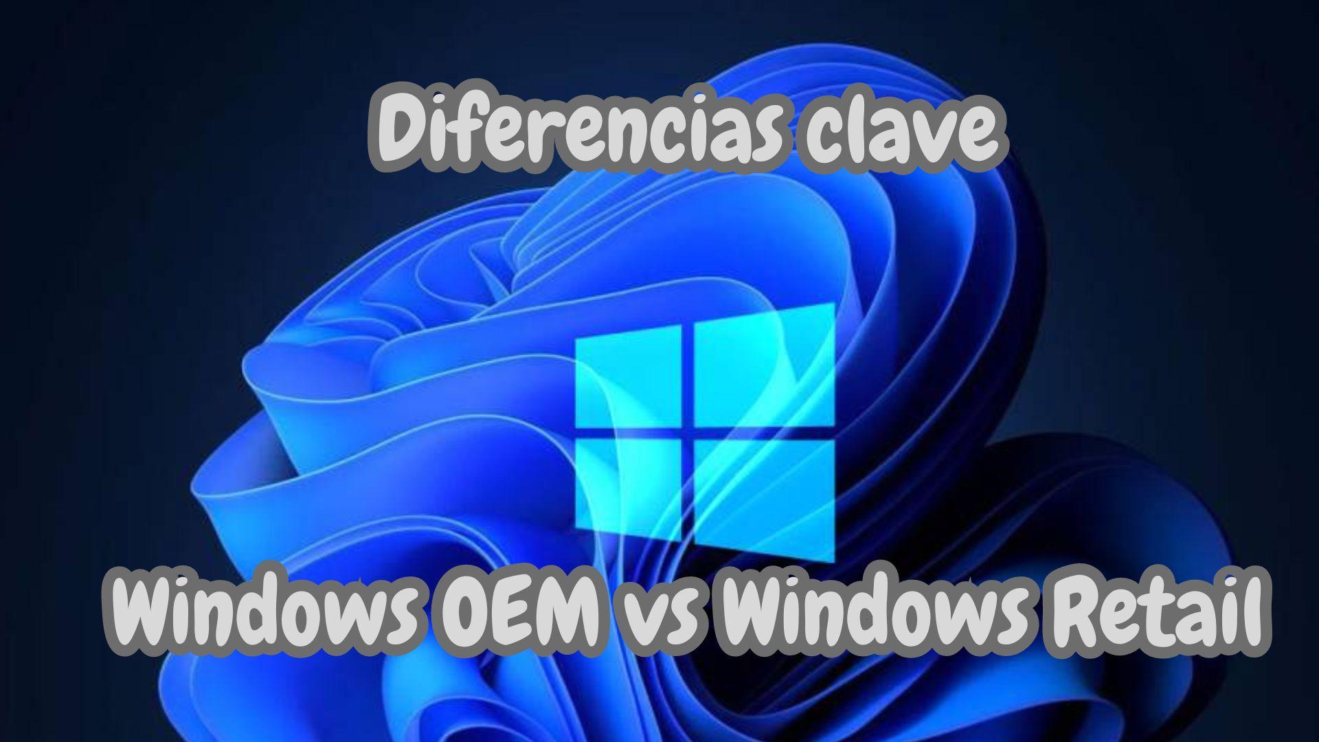 Comparativa licencias Windows OEM y Retail