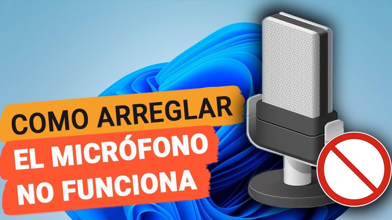 Solucionar microfono no funciona en Windows 11