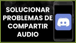 solucionar problemas audio en Discord