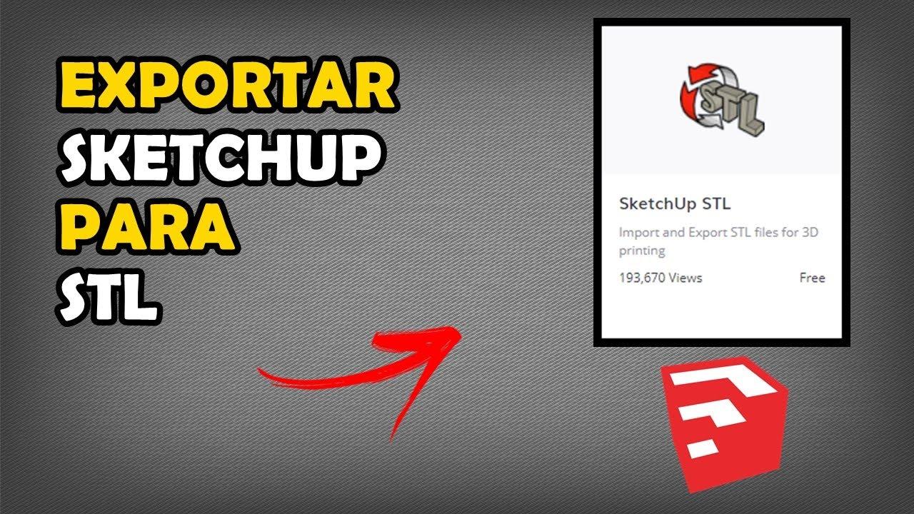 Flujo de trabajo SketchUp a STL Flujo de trabajo SketchUp a STL
