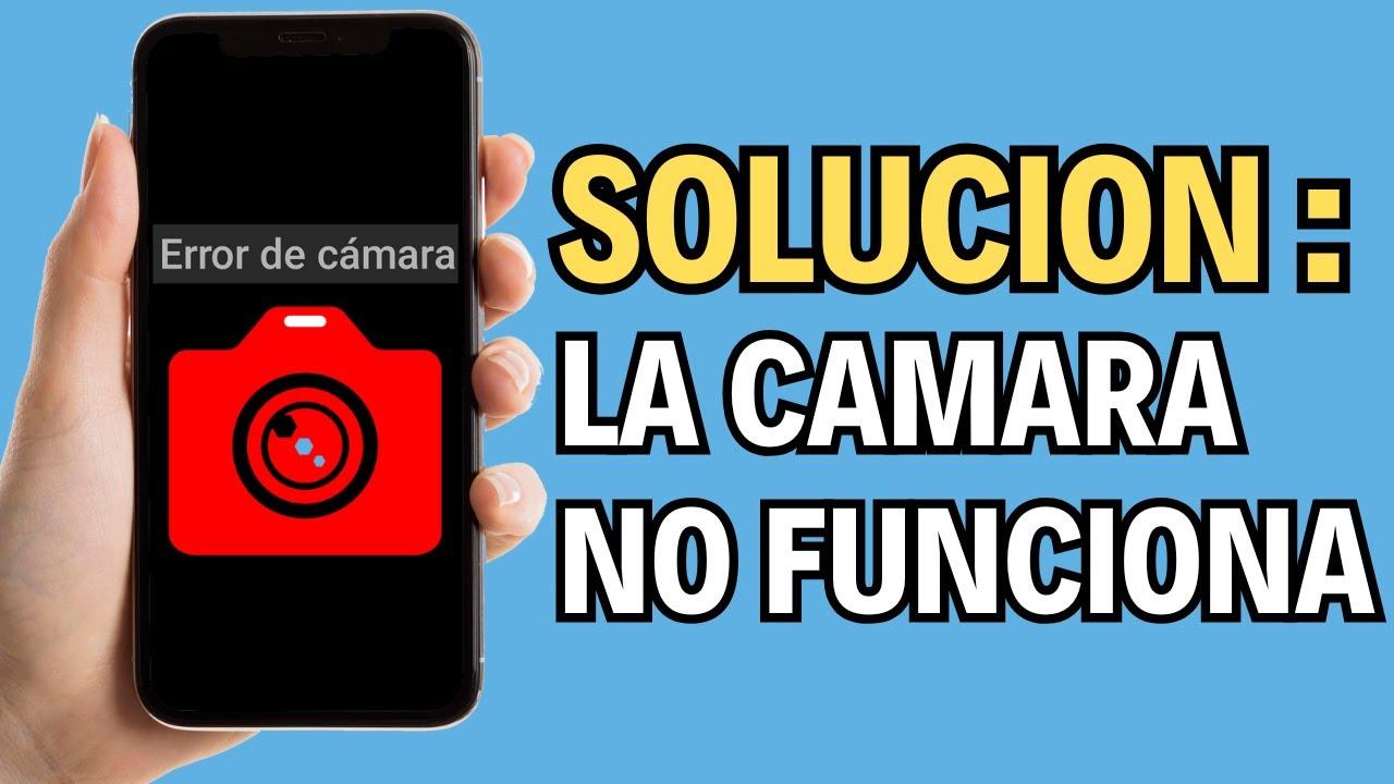 Soluciones a error en cámara en Android Soluciones a error en cámara en Android